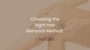 Choosing the Right Hair Removal Method | Natura Spa Guide