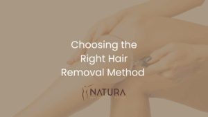 Choosing the Right Hair Removal Method | Natura Spa Guide