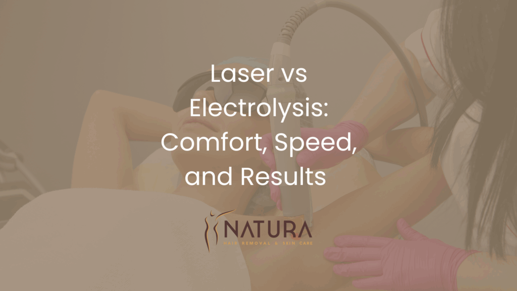 Laser vs Electrolysis: Comfort, Speed, and Results Compared