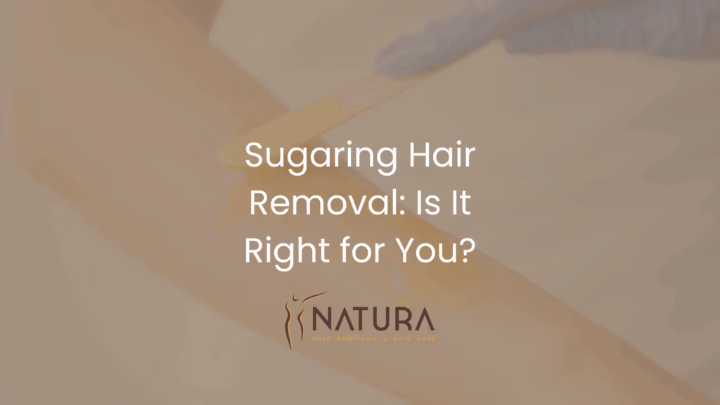 Sugaring Hair Removal: Is It Right for You?