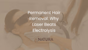 Permanent Hair Removal: Why Laser Beats Electrolysis