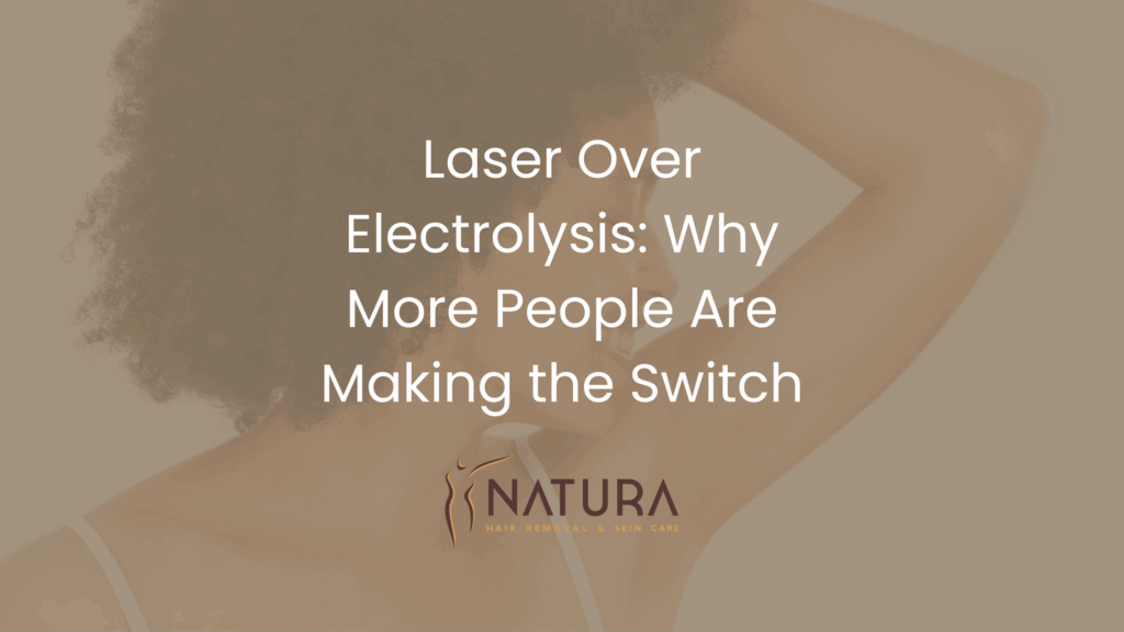 Laser Over Electrolysis: Why More People Are Making the Switch