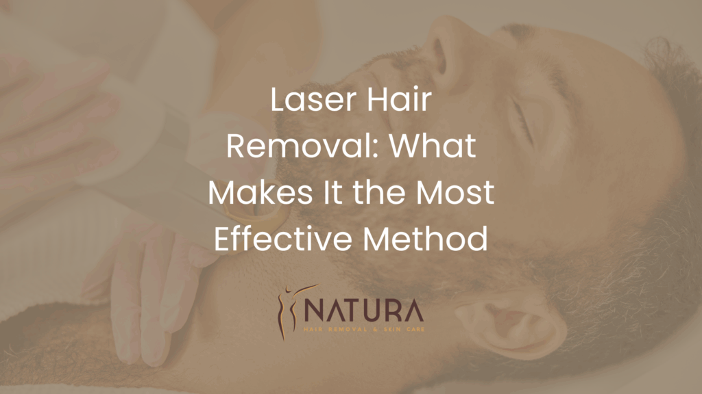 Laser Hair Removal: What Makes It the Most Effective Method