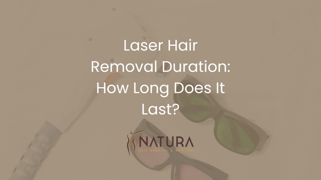 Laser Hair Removal Duration: How Long Does It Last?