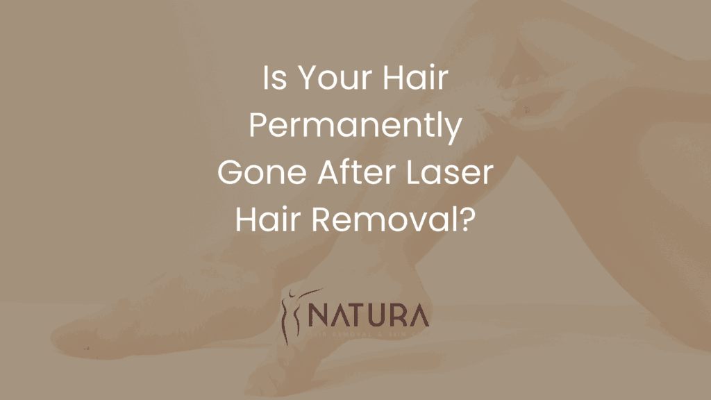 Is Your Hair Permanently Gone After Laser Hair Removal?