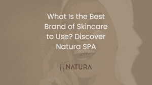 What Is the Top Rated Skin Care Brand? Discover Natura SPA