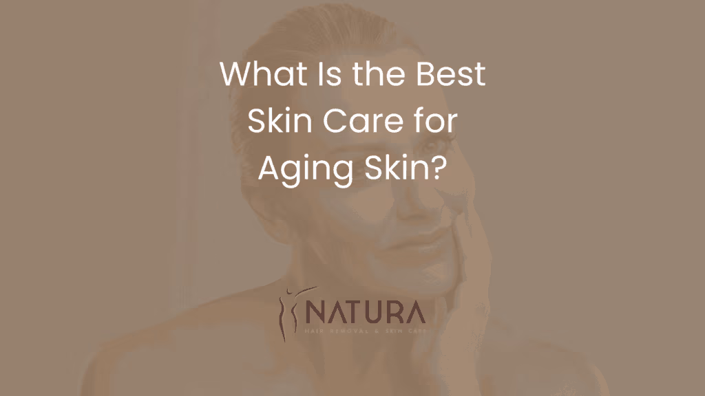 What Is the Best Skin Care for Aging Skin?