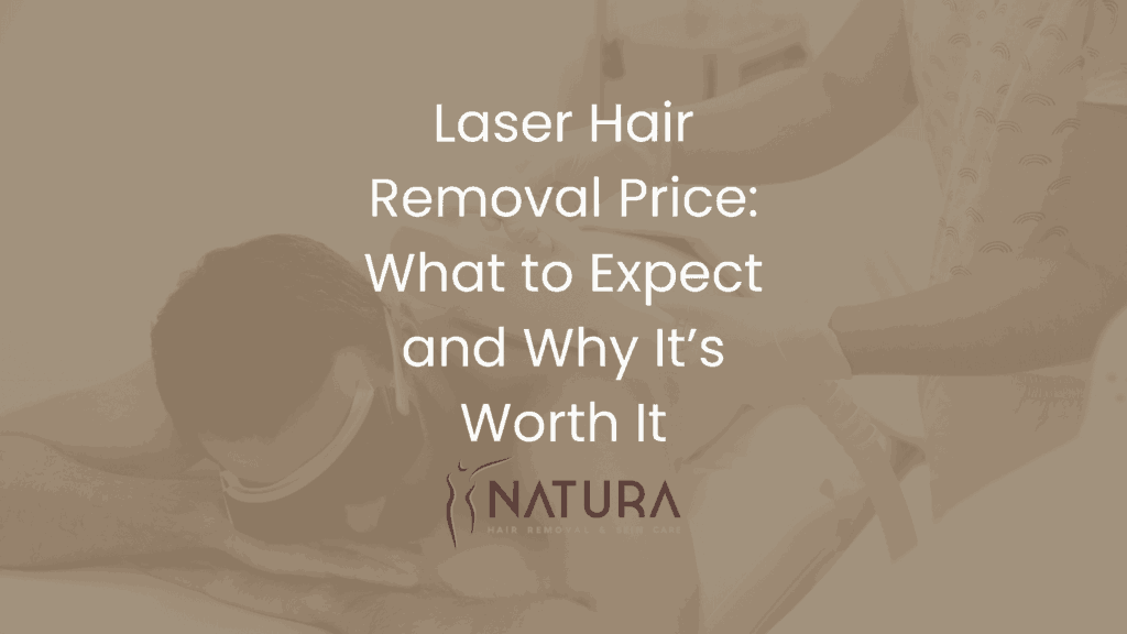 Laser Hair Removal Price: What to Expect and Why It’s Worth It