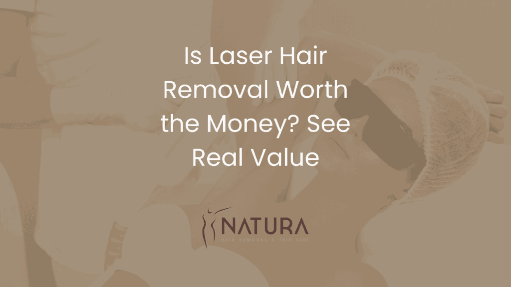 Is Laser Hair Removal Worth the Money? See Real Value