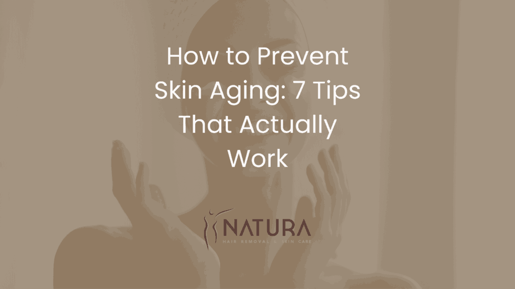 How to Prevent Skin Aging: 7 Tips That Actually Work