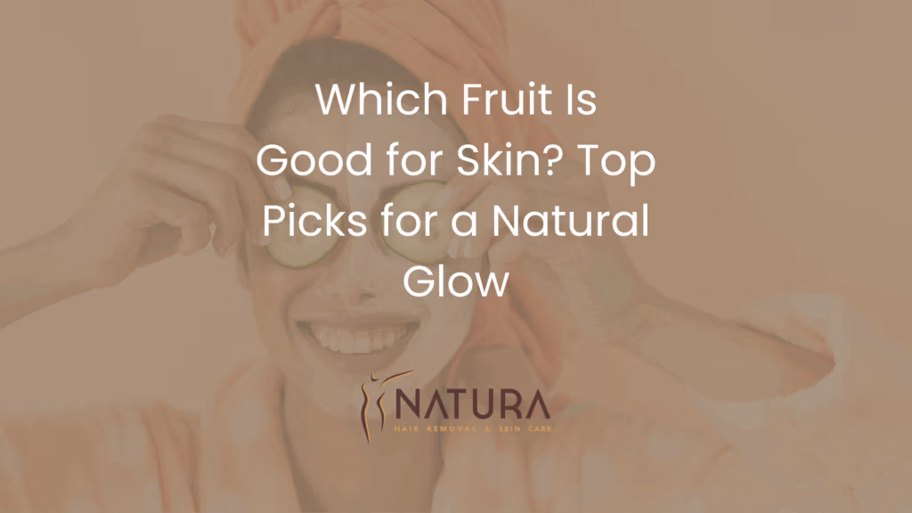 Which Fruit Is Good for Skin? Top Picks for a Natural Glow