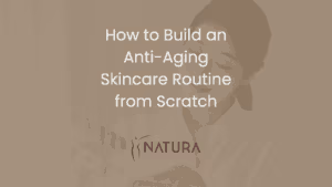 How to Build an Anti-Aging Skincare Routine from Scratch
