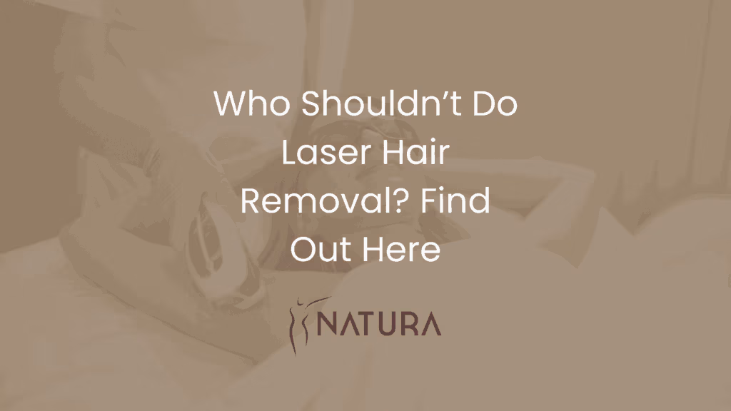 Who Shouldn’t Do Laser Hair Removal? Find Out Here