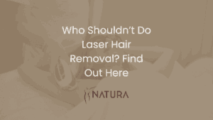 Who Shouldn’t Do Laser Hair Removal? Find Out Here