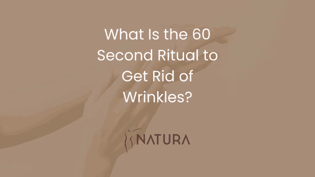What Is the 60 Second Ritual to Get Rid of Wrinkles?