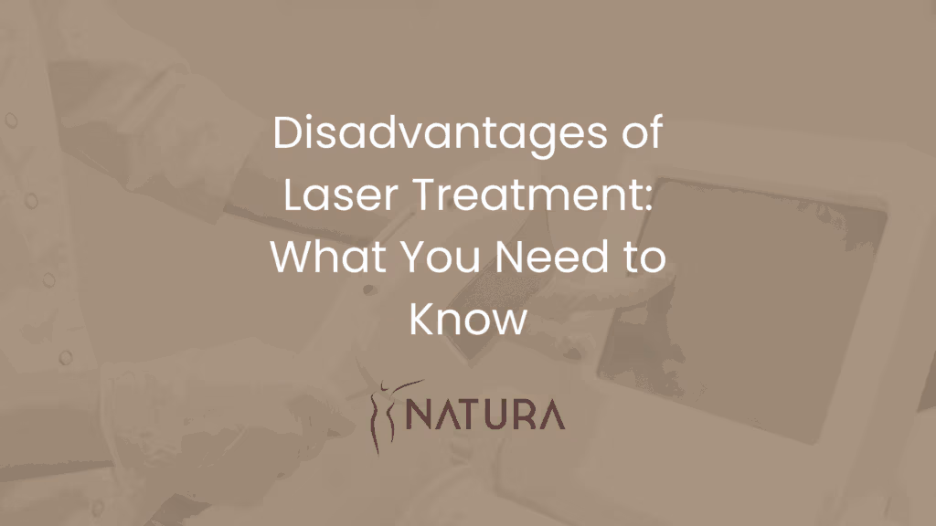 Disadvantages of Laser Treatment: What You Need to Know