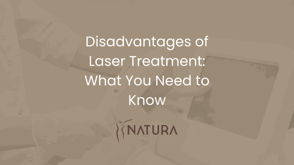 Disadvantages of Laser Treatment: What You Need to Know