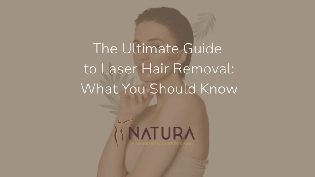 The Ultimate Guide to Laser Hair Removal: What You Should Know