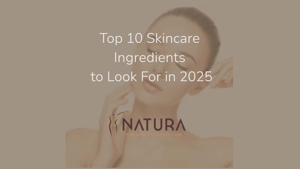 Top 10 Skincare Ingredients to Look For in 2025