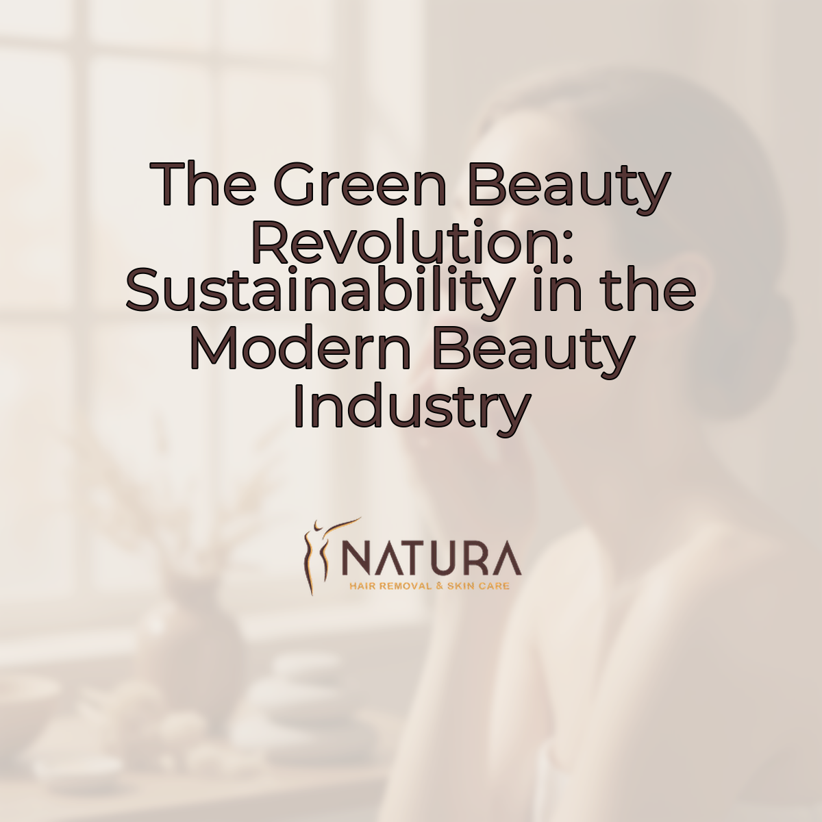 The Green Beauty Revolution: Sustainability in the Modern Beauty ...