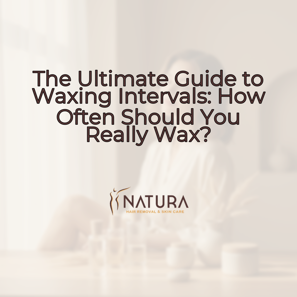 How Often Can You Wax