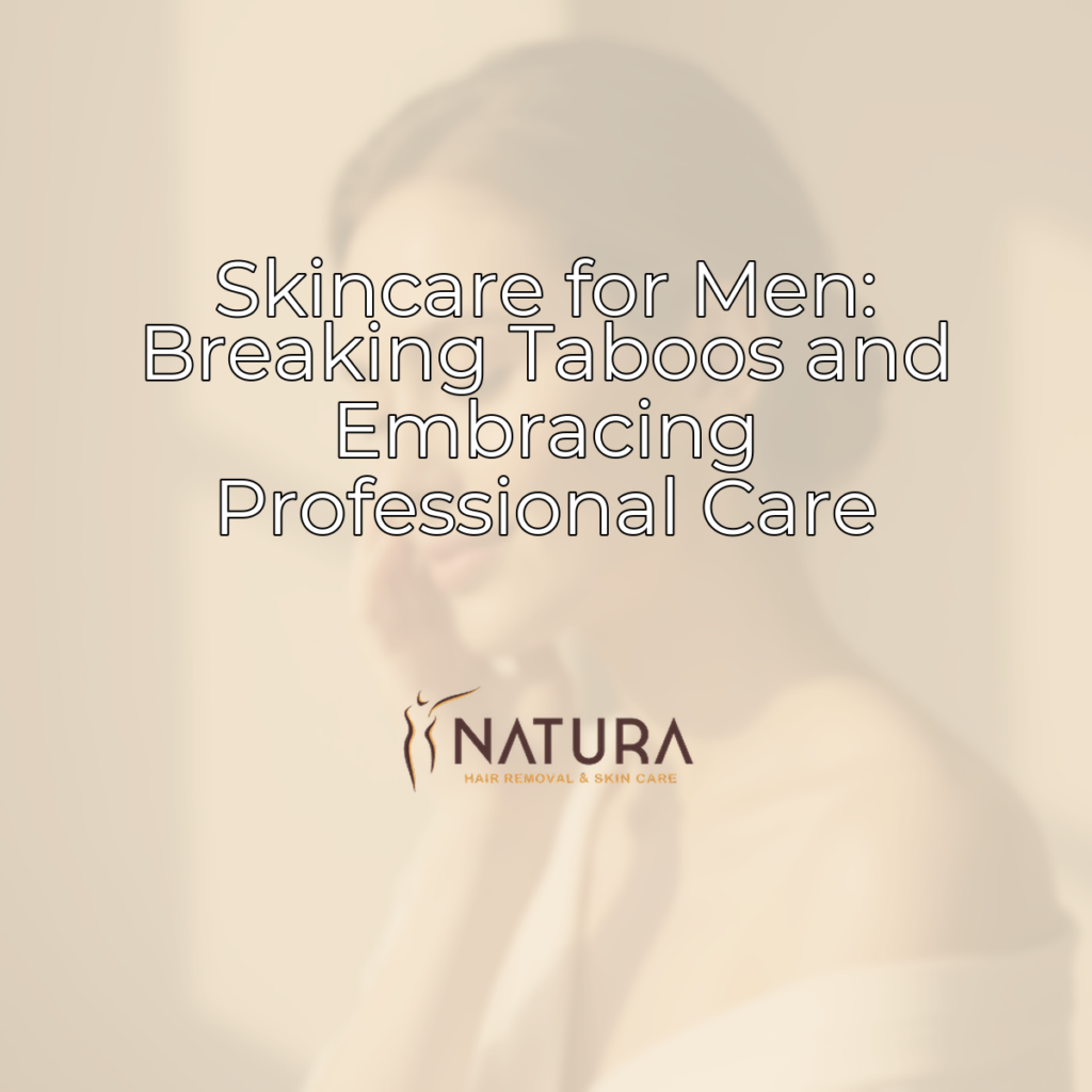 Featured image for Skincare for Men: Breaking Taboos and Embracing Professional Care